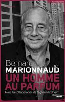 Couverture du livre « Un homme au parfum » de Bernard Marionnaud aux éditions Le Cherche-midi