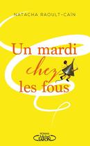 Couverture du livre « Un mardi chez les fous » de Natacha Raoult aux éditions Michel Lafon