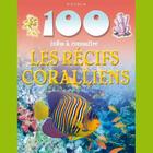Couverture du livre « 100 infos à connaître ; les récifs coralliens » de  aux éditions Piccolia