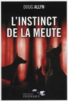 Couverture du livre « L'instinct de la meute » de Doug Allyn aux éditions Telemaque