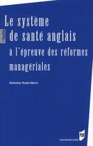 Couverture du livre « Le système de santé anglais à l'épreuve des réformes managériales » de Anemone Kober-Smith aux éditions Pu De Rennes