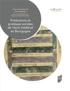 Couverture du livre « Productions et pratiques sociales de l'écrit médiéval en Bourgogne » de Eliana Magnani aux éditions Pu De Rennes