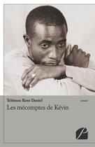 Couverture du livre « Les mécomptes de Kévin » de Daniel Tchimou Koto aux éditions Editions Du Panthéon