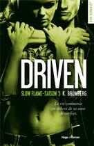 Couverture du livre « Driven Tome 5 : slow flame » de K. Bromberg aux éditions Hugo Roman