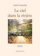 Couverture du livre « Le ciel dans la rivière » de Annie Lassansaa aux éditions Benevent