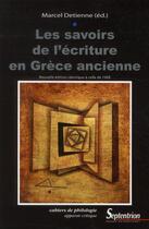 Couverture du livre « Les savoirs de l'écriture en Grèce ancienne » de Marcel Detienne aux éditions Pu Du Septentrion