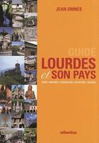 Couverture du livre « Guide Lourdes et son pays » de Jean Omnes aux éditions Atlantica