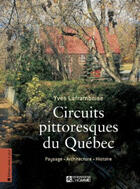 Couverture du livre « Circuits pittoresques du Québec » de Laframboise Yves aux éditions Editions De L'homme