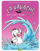 Couverture du livre « La vavache t.1 ; plif ! plaf ! plouf ! » de De Brab et Swinnen et Virginie Vertonghen aux éditions Dupuis