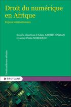 Couverture du livre « Droit numérique en Afrique : Enjeux internationaux » de Adam Abdou Hassan aux éditions Bruylant