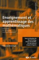 Couverture du livre « Enseignement et apprentissage des mathématiques : Que disent les recherches psychopédagogiques ? » de Marcel Crahay et Jacques Gregoire et Erik De Corte et Lieven Verschaffel aux éditions De Boeck Superieur