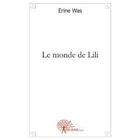 Couverture du livre « Le monde de lili » de Was Erine aux éditions Edilivre