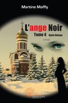 Couverture du livre « L'ange noir, tome 4 » de Martine Maffly aux éditions Edilivre