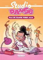 Couverture du livre « Studio danse Tome 2 : pas de danse pour Alia » de Crip et Beka aux éditions Bamboo