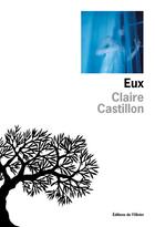 Couverture du livre « Eux » de Claire Castillon aux éditions Olivier (l')