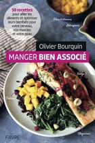 Couverture du livre « Manger bien associé » de Olivier Bourquin et Felix Gueissaz aux éditions Favre