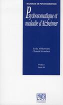 Couverture du livre « Psychosomatique et maladie d'Alzheimer » de Leila Al-Husseini et Chantal Gombert aux éditions Edk