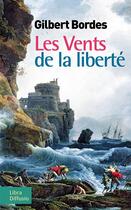 Couverture du livre « Les vents de la liberté » de Gilbert Bordes aux éditions Libra Diffusio