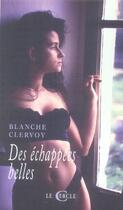 Couverture du livre « Des echappées belles » de Blanche Clervoy aux éditions Le Cercle