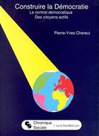 Couverture du livre « Construire la démocratie » de Pierre-Yves Chereul aux éditions Chronique Sociale