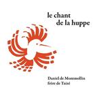 Couverture du livre « Le chant de la huppe » de Daniel De Montmollin aux éditions Presses De Taize