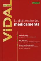 Couverture du livre « Le dictionnaire des médicaments Vidal de la famille (13e édition) » de Vidal aux éditions Vidal