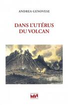 Couverture du livre « Dans l'uterus du volcan » de Andrea Genovese aux éditions Maurice Nadeau
