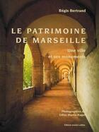 Couverture du livre « Le patrimoine de Marseille » de Gilles Martin-Raget et Regis Bertrand aux éditions Jeanne Laffitte