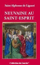 Couverture du livre « Neuvaine au saint-esprit » de Saint Alphonse De Ligori aux éditions Le Laurier
