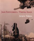 Couverture du livre « Joan fontcuberta / perfida imago » de Terrasa Jacques aux éditions Le Temps Qu'il Fait