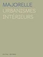 Couverture du livre « Agence Majorelle, urbanismes intérieurs » de  aux éditions Archives D'architecture Moderne