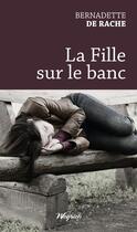 Couverture du livre « La fille sur le banc » de Bernadette De Rache aux éditions Weyrich