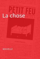 Couverture du livre « La chose » de Andre Marois aux éditions La Courte Echelle