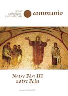 Couverture du livre « REVUE COMMUNIO N.250 ; Notre Père III ; notre pain » de Revue Communio aux éditions Communio