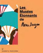 Couverture du livre « Les musées étonnants de Marie Doazan » de Marie Doazan aux éditions Clementine De La Feronniere