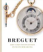 Couverture du livre « Breguet: art and innovation in watchmaking » de Emmanuel Breguet aux éditions Prestel