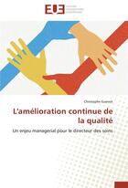 Couverture du livre « L'amelioration continue de la qualite » de Guenot-C aux éditions Editions Universitaires Europeennes