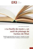 Couverture du livre « La feuille de route , un outil de pilotage de l'action de l'etat - quelle appropriation de l'outi » de Ossea Ekokoh J A. aux éditions Editions Universitaires Europeennes