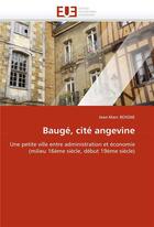 Couverture du livre « Bauge, cite angevine » de Boigne-J aux éditions Editions Universitaires Europeennes