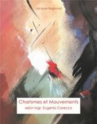 Couverture du livre « Les charismes dans l'église ; introduction à l'oeuvre de Mgr Corecco » de Jacques Bagnoud aux éditions Chora