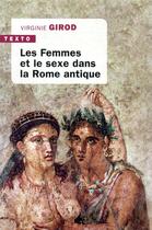 Couverture du livre « Les femmes et le sexe dans la Rome antique » de Girod Virginie aux éditions Tallandier