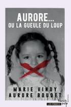 Couverture du livre « Aurore... ou la gueule du loup » de Marie Vindy et Aurore Boudet aux éditions French Pulp