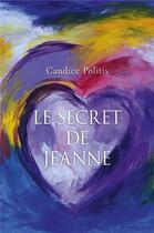 Couverture du livre « Le secret de Jeanne » de Candice Politis aux éditions Librinova