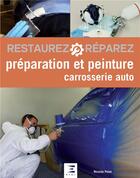 Couverture du livre « Restaurez & réparez ; préparation & peinture carrosserie auto (2e édition) » de Nicolas Point aux éditions Etai