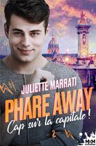 Couverture du livre « Phare away t.2 : cap sur la capitale ! » de Juliette Marrati aux éditions Mxm Bookmark