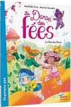 Couverture du livre « La danse des fées Tome 1 : La fête des fleurs » de Mathilde Paris et Marine Gosselin aux éditions Auzou