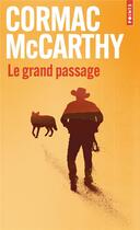 Couverture du livre « La trilogie des confins Tome 2 : le grand passage » de Cormac McCarthy aux éditions Points