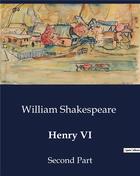 Couverture du livre « Henry VI : Second Part » de William Shakespeare aux éditions Culturea