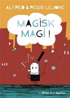 Couverture du livre « Magisk magi ! » de Lejonc Regis et Alfred aux éditions Editions De La Gouttiere