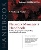 Couverture du livre « Network manager's handbook - building, budgeting, planning, procuring, staffing, and scheduling the » de Muller Nathan J. aux éditions Mcgraw-hill Education